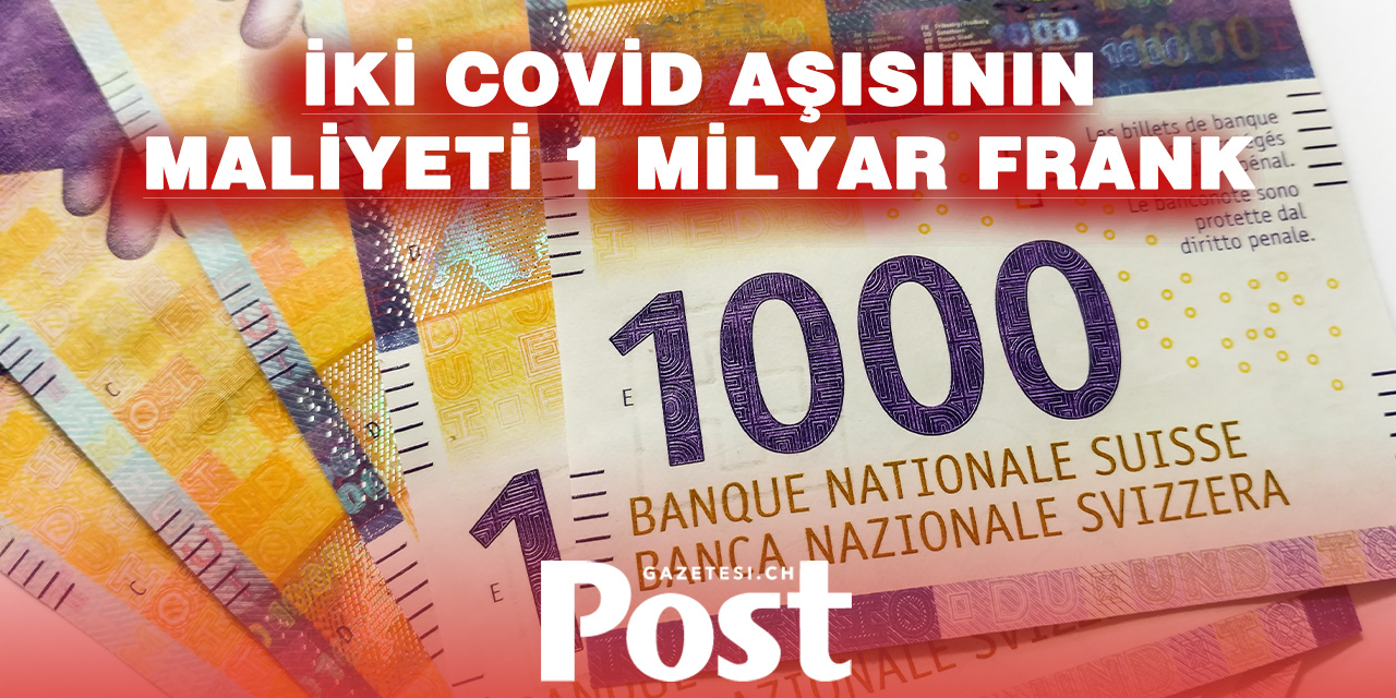 Covid aşılarının faturası ortaya çıktı: İsviçre yaklaşık 1 milyar frank ödedi