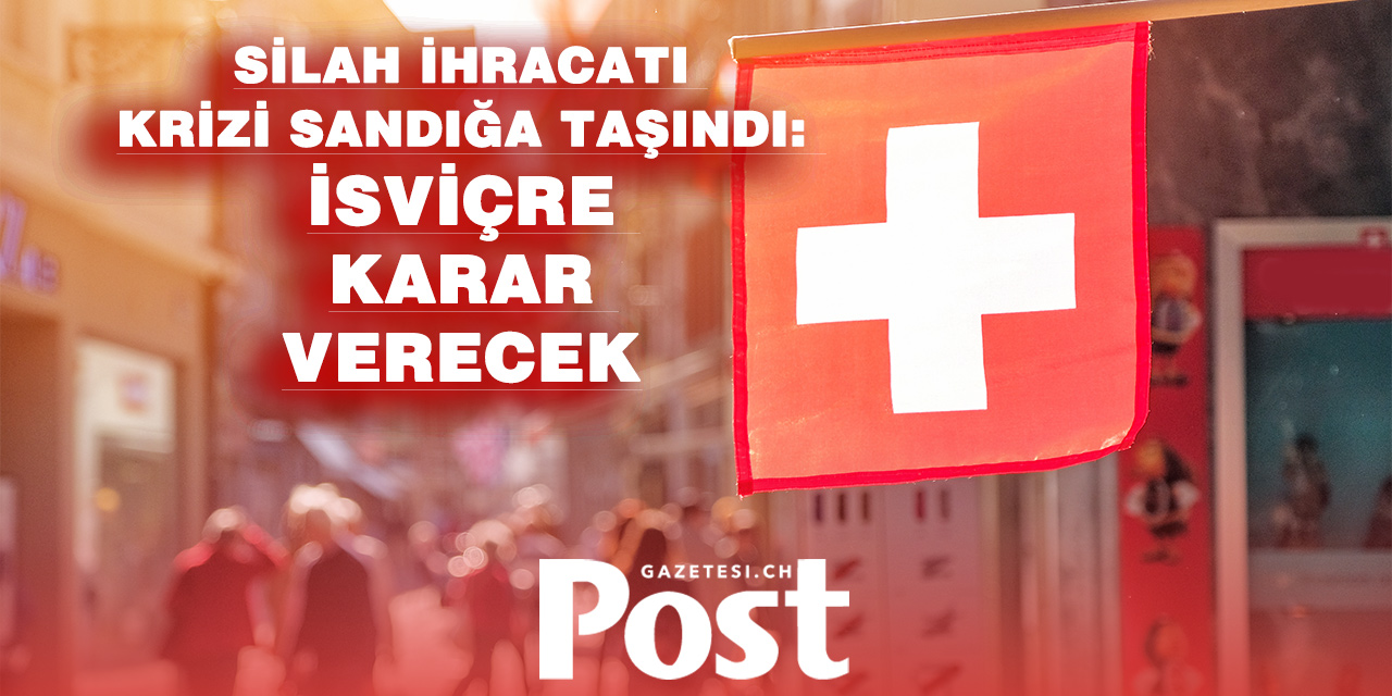 İsviçre sandığa gidiyor: Silah ihracatı yasası halk oylamasına sunulacak