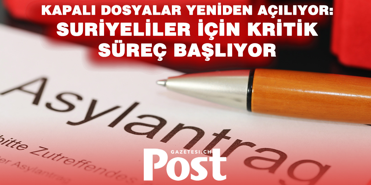 İsviçre’den kritik karar: Suriyelilerin iltica başvuruları yeniden değerlendirilecek