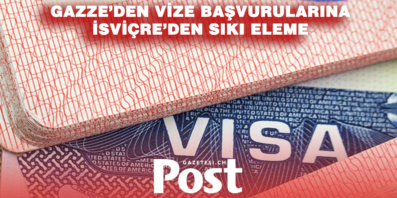 İsviçre’nin Gazze politikası eleştiriliyor: Vize başvurularında yüksek ret oranı