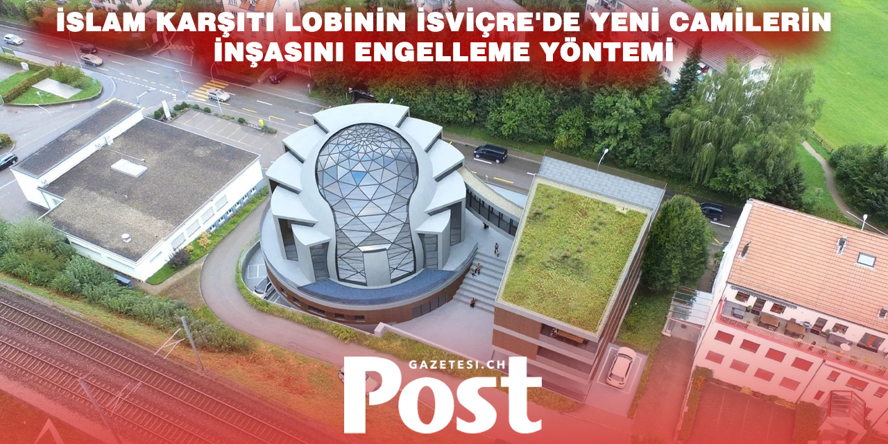 İsviçre’de yeni cami projelerini engellemek isteyen anti-İslam lobisi harekete geçti