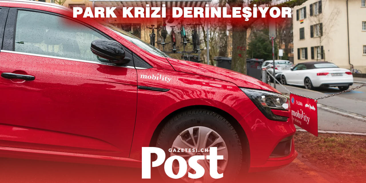 ZÜRİH’TE CARSHARING MOBILITY YENİ PARK YERİ BULAMIYOR