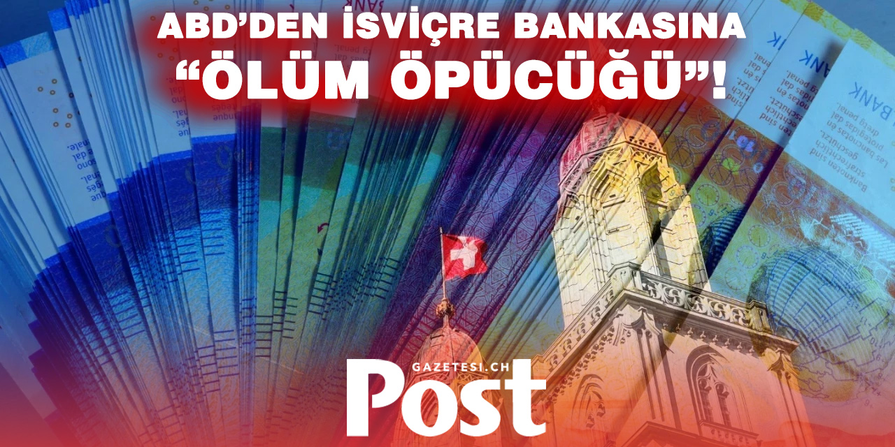 ABD'den İsviçre bankasını iflas ettiren baskı