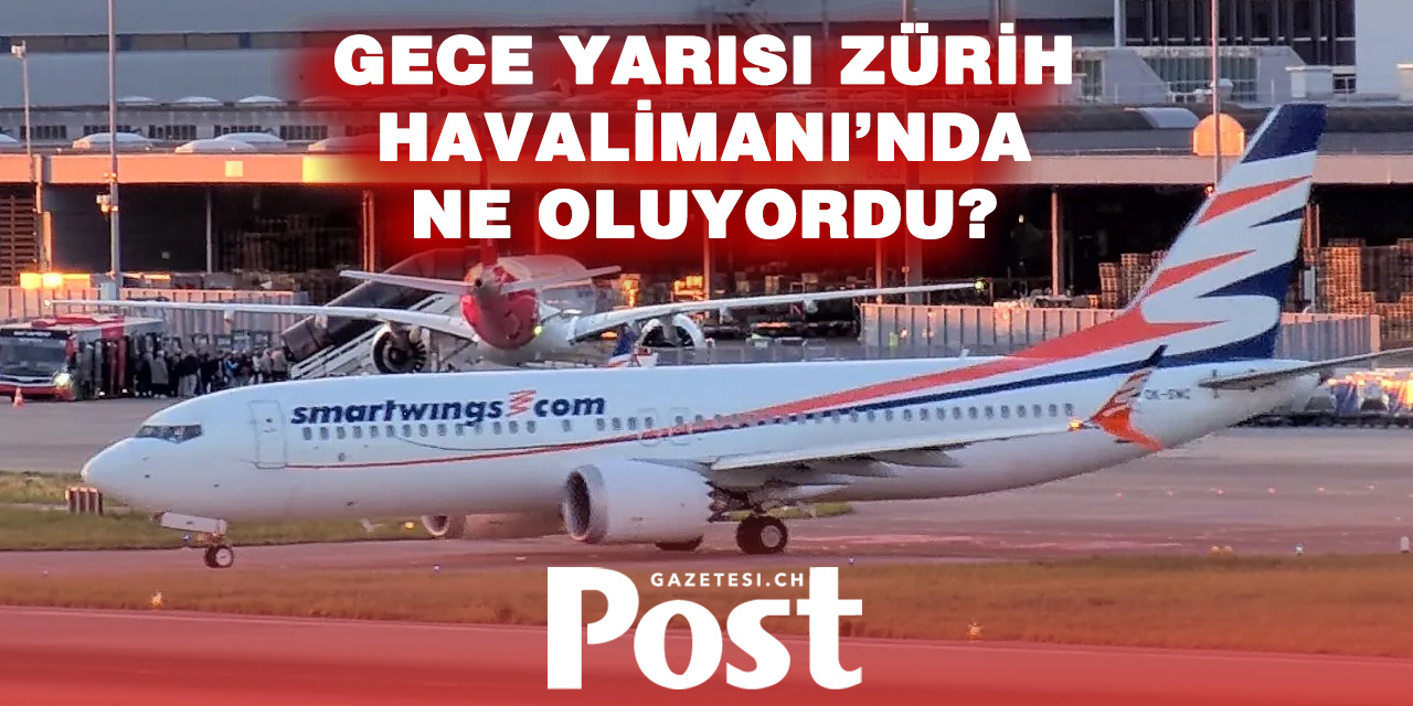 Zürih’te Şüpheli İniş: Gizemli Uçuşun Perdesi Aralandı