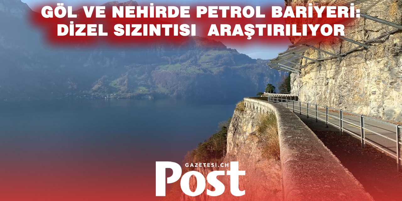 Luzern’de alarm: Göl ve nehirde dizel sızıntısı