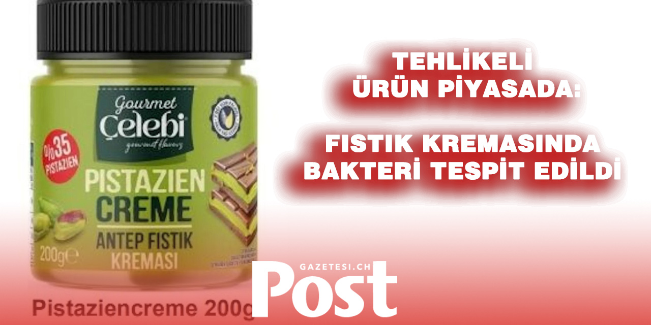 İsviçre’de satılan Antep fıstığı kremasında Salmonella alarmı