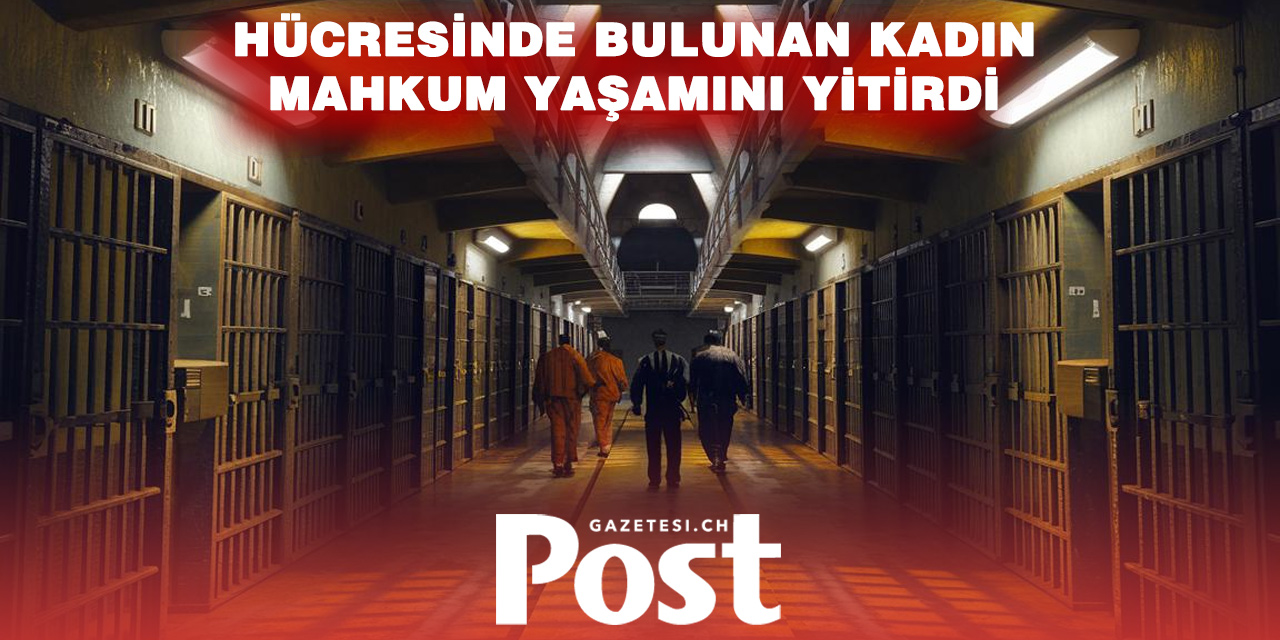 Bern’de kadın cezaevinde ölüm: Mahkum hastanede hayatını kaybetti