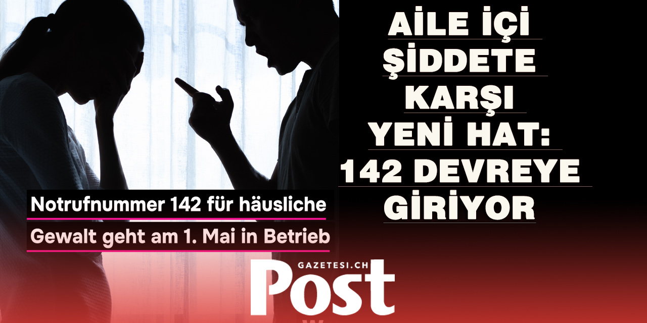 İsviçre’den önemli adım: Aile içi şiddet mağdurları için 142 hattı devrede
