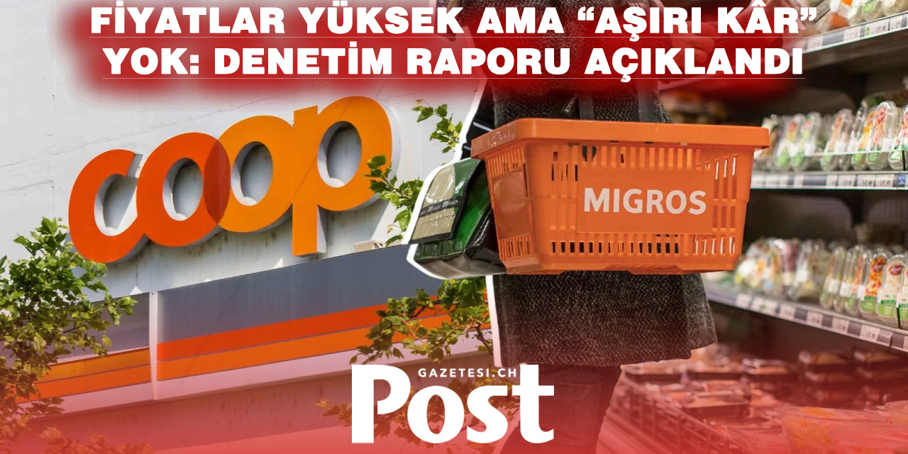 İSVİÇRE’DE MARKET FİYATLARI TARTIŞMASI: COOP VE MIGROS AKLANMADI AMA CEZA DA YOK