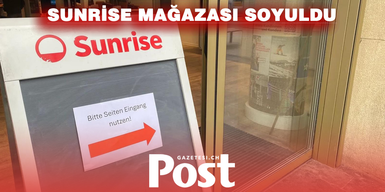 Basel’de gece soygunu: Sunrise mağazası hedef alındı