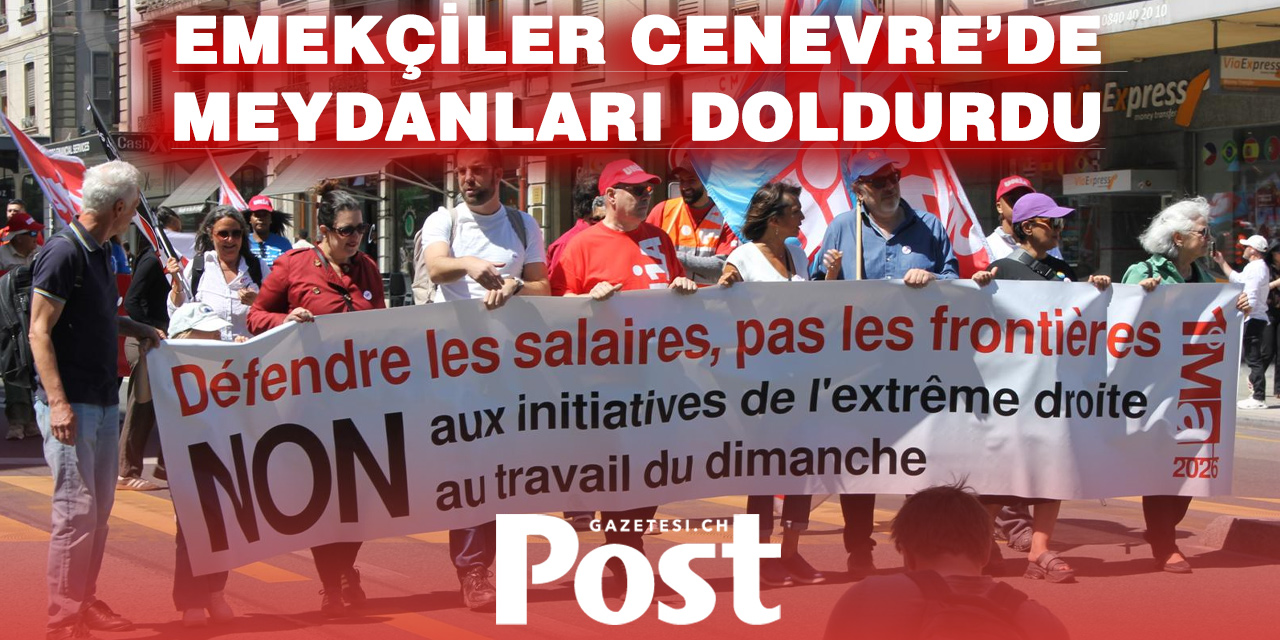 Cenevre’de 1 Mayıs coşkusu: Sokaklar doldu taştı