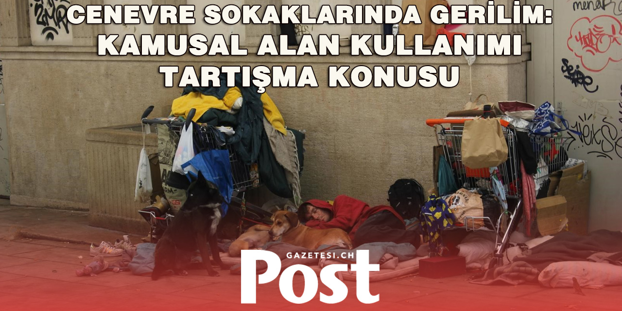 Cenevre’de sokak tartışması büyüyor: “İşgal” iddiaları gündemde