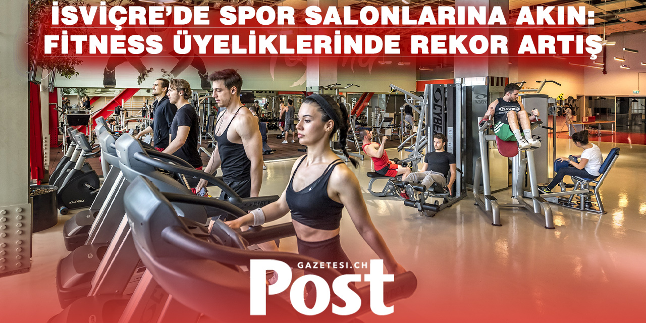 İsviçre’de fitness patlaması: Üyelikte tarihi rekor kırıldı