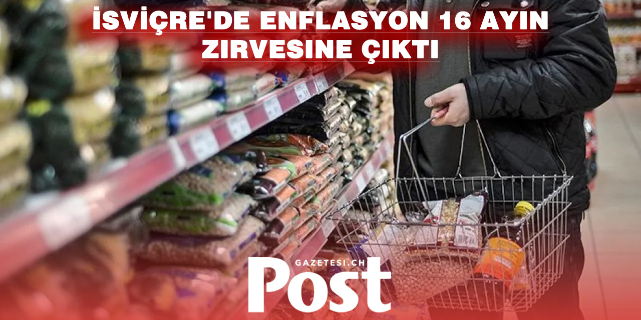 İsviçre'de enflasyon şoku! Son 1 yılın en yüksek seviyesi