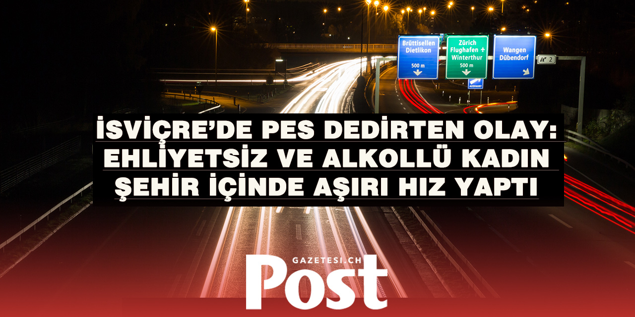 St. Gallen’de hız çılgınlığı: Ehliyetsiz kadın sürücü 114 km/s hızla yakalandı