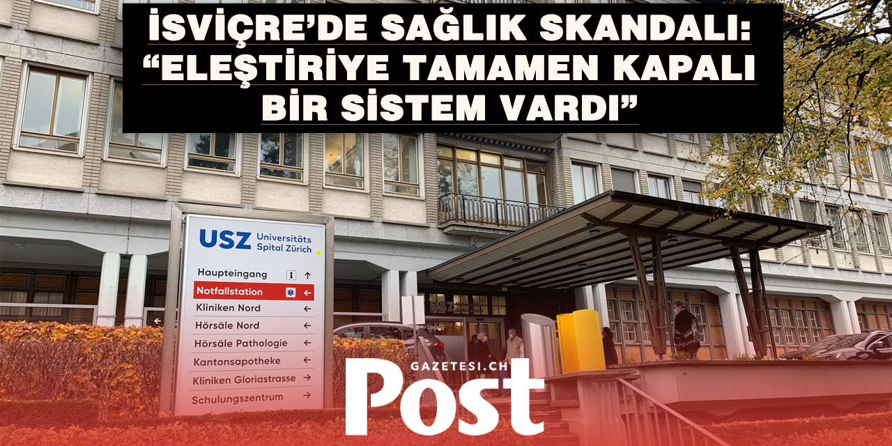 Zürih Üniversite Hastanesi’ndeki ölüm skandalında yeni açıklamalar