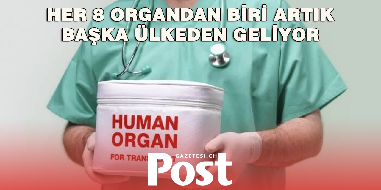 İsviçre 2025’te rekor sayıda organ ithal etti