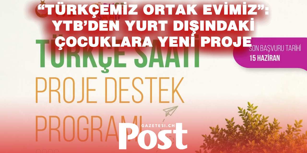 YTB’DEN YURT DIŞINDAKİ ÇOCUKLARA BÜYÜK DESTEK: “TÜRKÇE SAATİ” PROGRAMI BAŞLADI