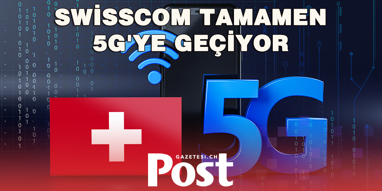 Swisscom’dan büyük 5G hamlesi: Telefon kullanıcılarını neler bekliyor?