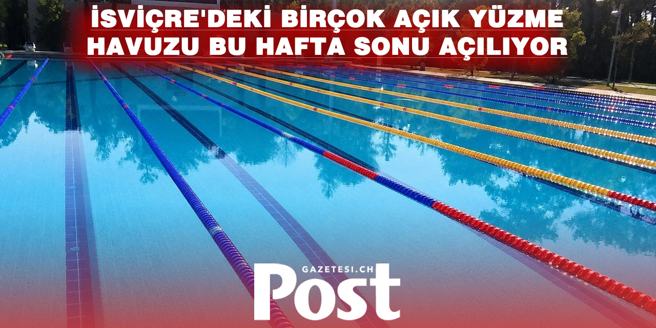 İsviçre’de açık yüzme havuzu sezonu başlıyor: Bazı kentlerde kurallar sıkılaştırıldı