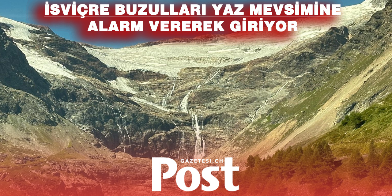 İsviçre Buzulları Yaza Alarm Vererek Giriyor: Kar Örtüsü Yetersiz Kaldı