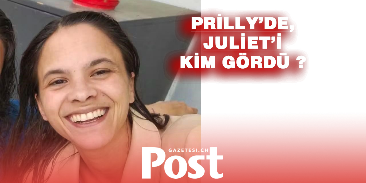 Prilly’de 38 Yaşındaki Juliet L.’den Haber Alınamıyor