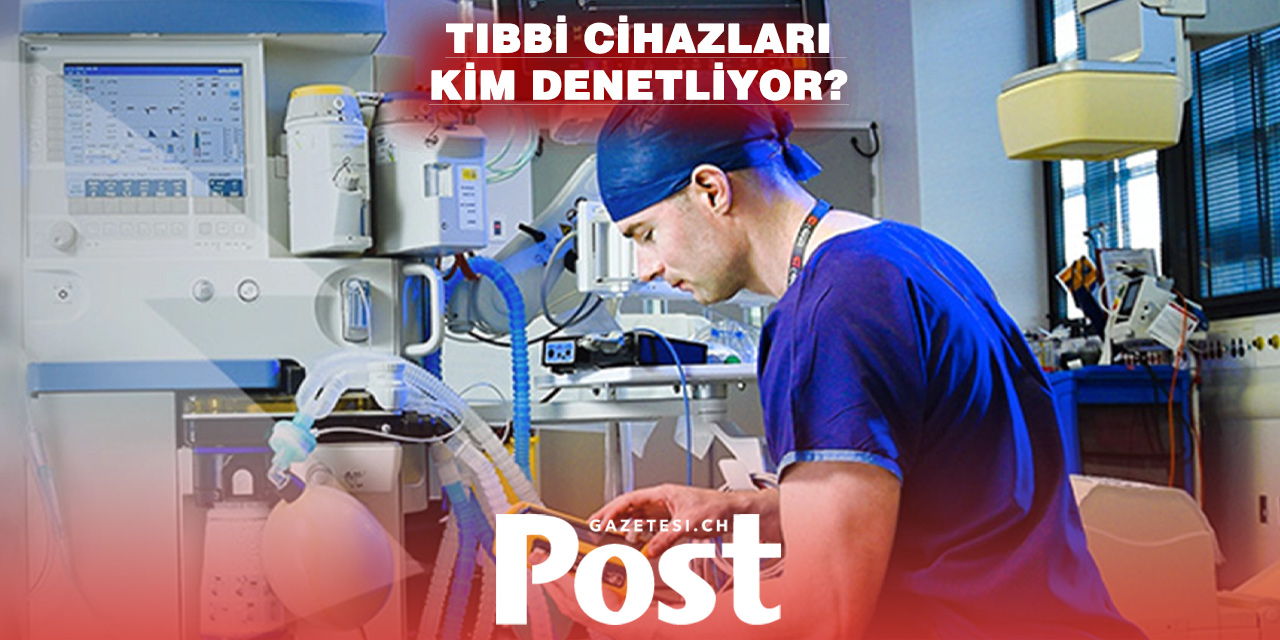 İsviçre’de Tıbbi Cihazlar Daha Sıkı Denetlenecek