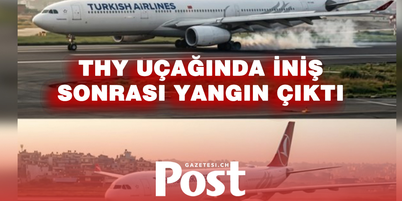 THY uçağı Katmandu’ya inişte alev aldı