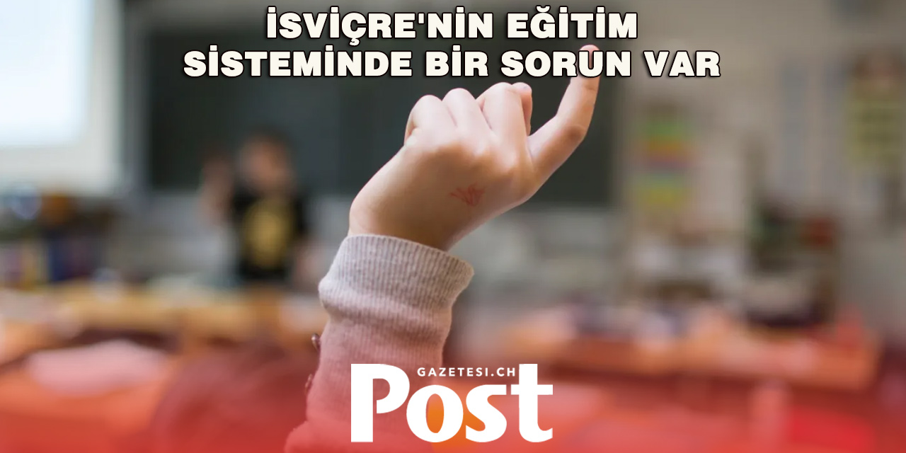 İsviçre’de eğitimde fırsat eşitsizliği büyüyor: UNICEF sıralamasında 31. sırada