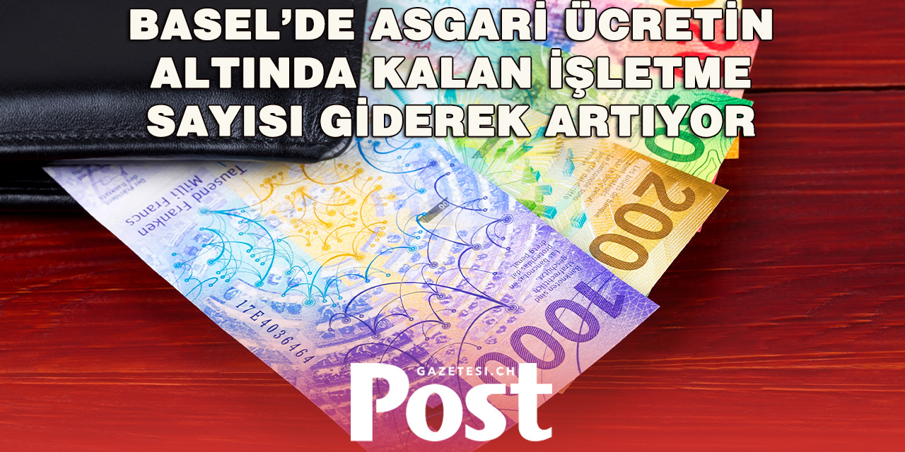 Basel-Stadt’ta Daha Fazla İşletme Asgari Ücretin Altında Maaş Ödedi
