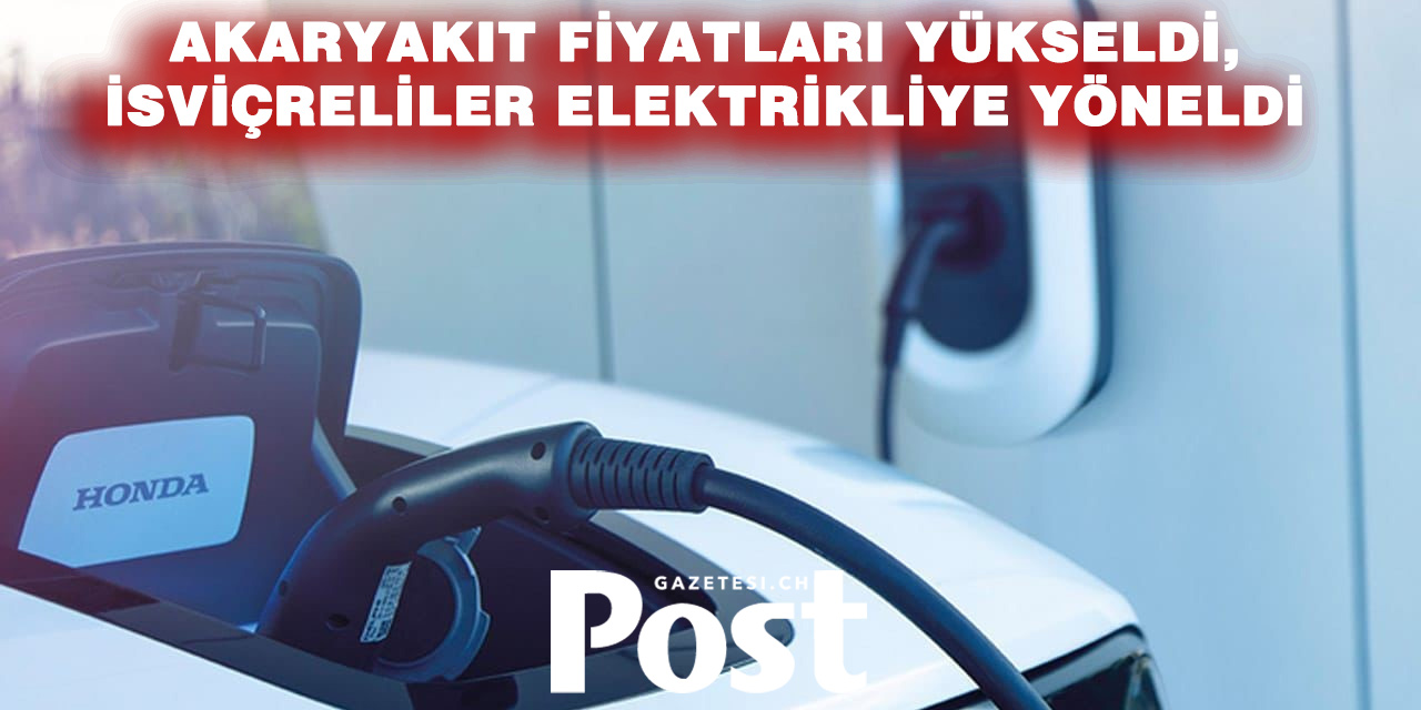 İsviçre’de satılan her dört yeni otomobilden biri artık tamamen elektrikli
