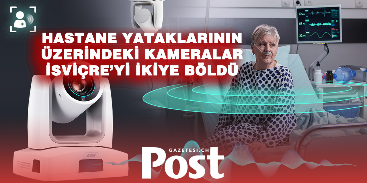 İsviçre’de Hastane Yataklarının Üzerine Kamera Yerleştirilmesi Tartışma Oluşturdu