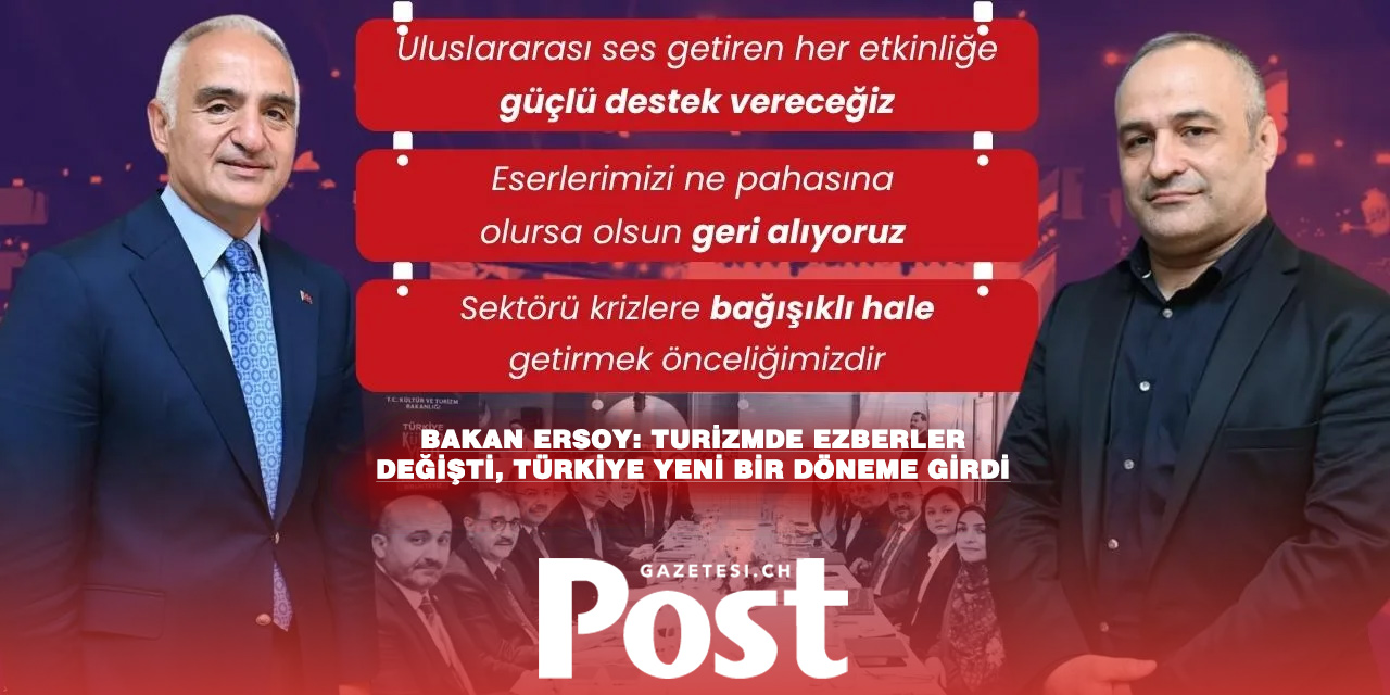 Bakan Ersoy Turizmde Yeni Dönemi Anlattı: “Ezberler Tamamen Değişti”