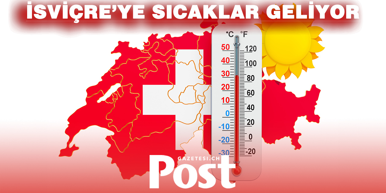 İsviçre’de Yaz Havası Geliyor: Sıcaklıklar 30 Dereceye Yaklaşacak
