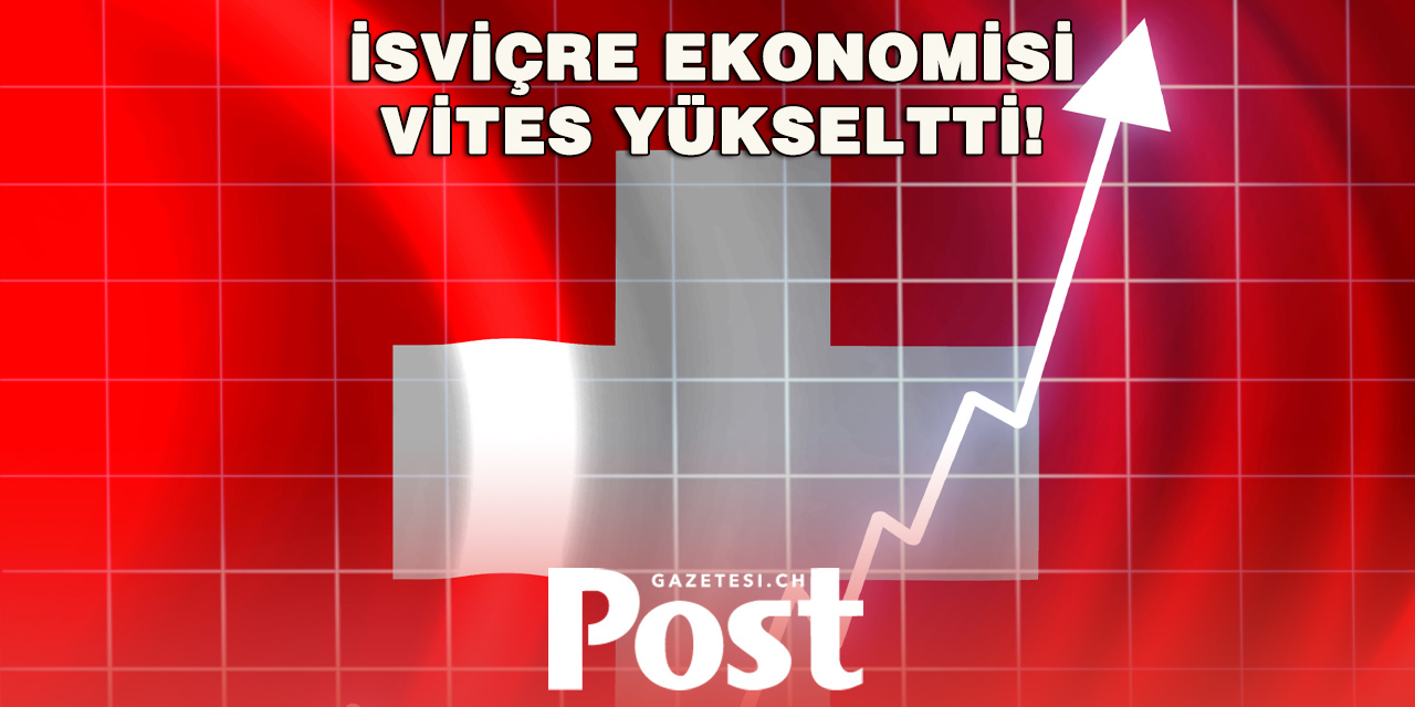 İsviçre ekonomisi ilk çeyrekte %0,5 büyüdü, önceki döneme göre hızlandı