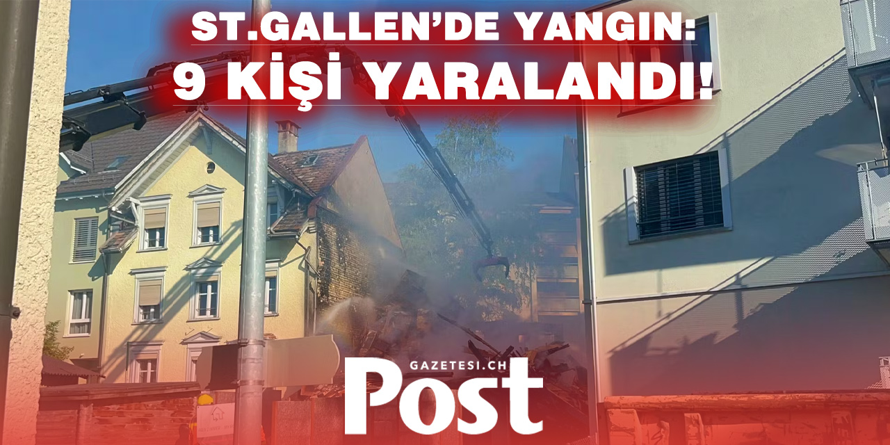 St. Gallen’de Korkutan Yangın: Dokuz Kişi Yaralandı