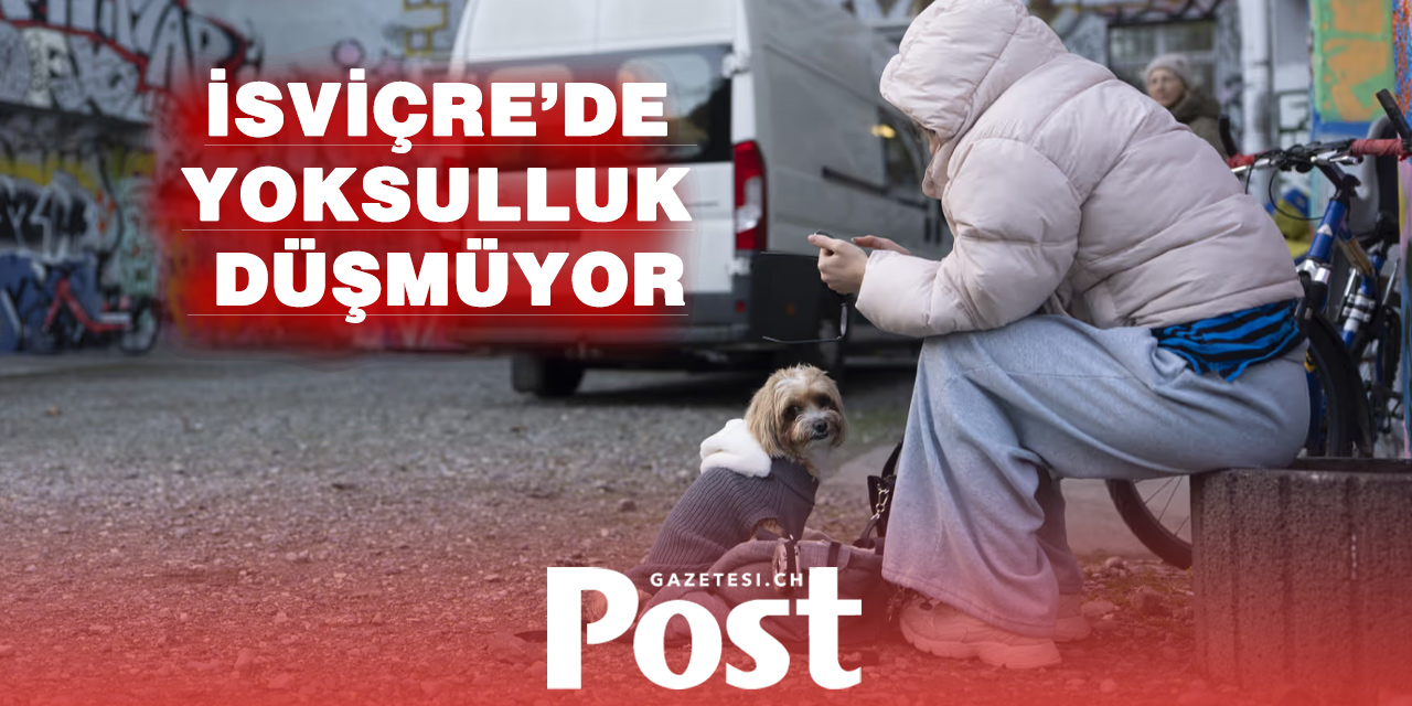 İsviçre «Yıllardır» Yoksulluğu Düşüremiyor