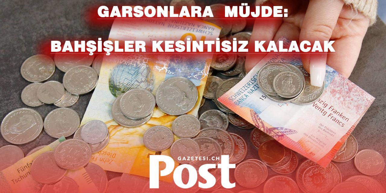 İsviçre’de Bahşişlerden AHV Kesintisi Yapılmayacak