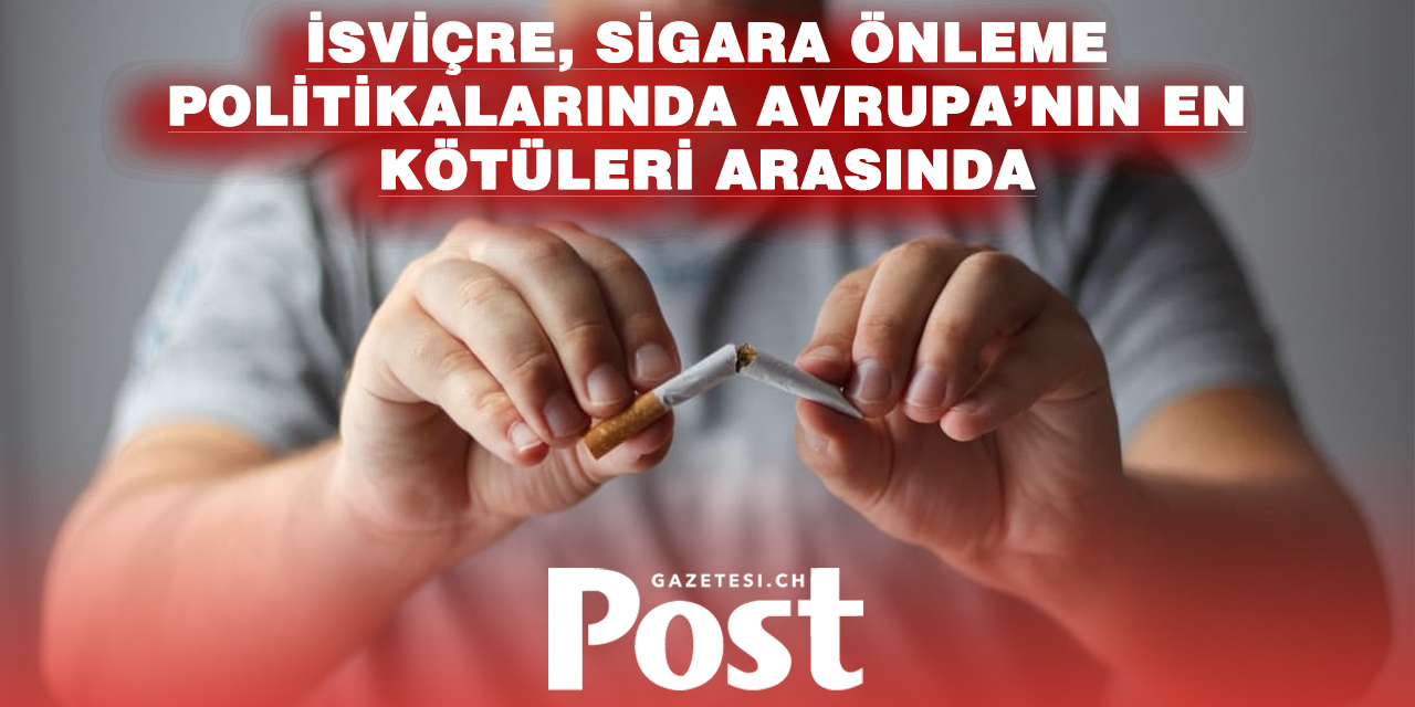 Avrupa’da Tütünle Mücadelede İsviçre Sınıfta Kaldı