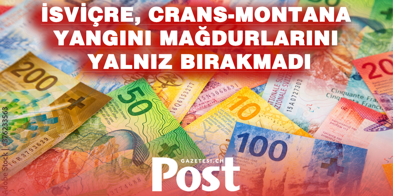 Crans-Montana Faciası Mağdurlarına 50 Bin Franklık Destek Ödemeleri Başladı