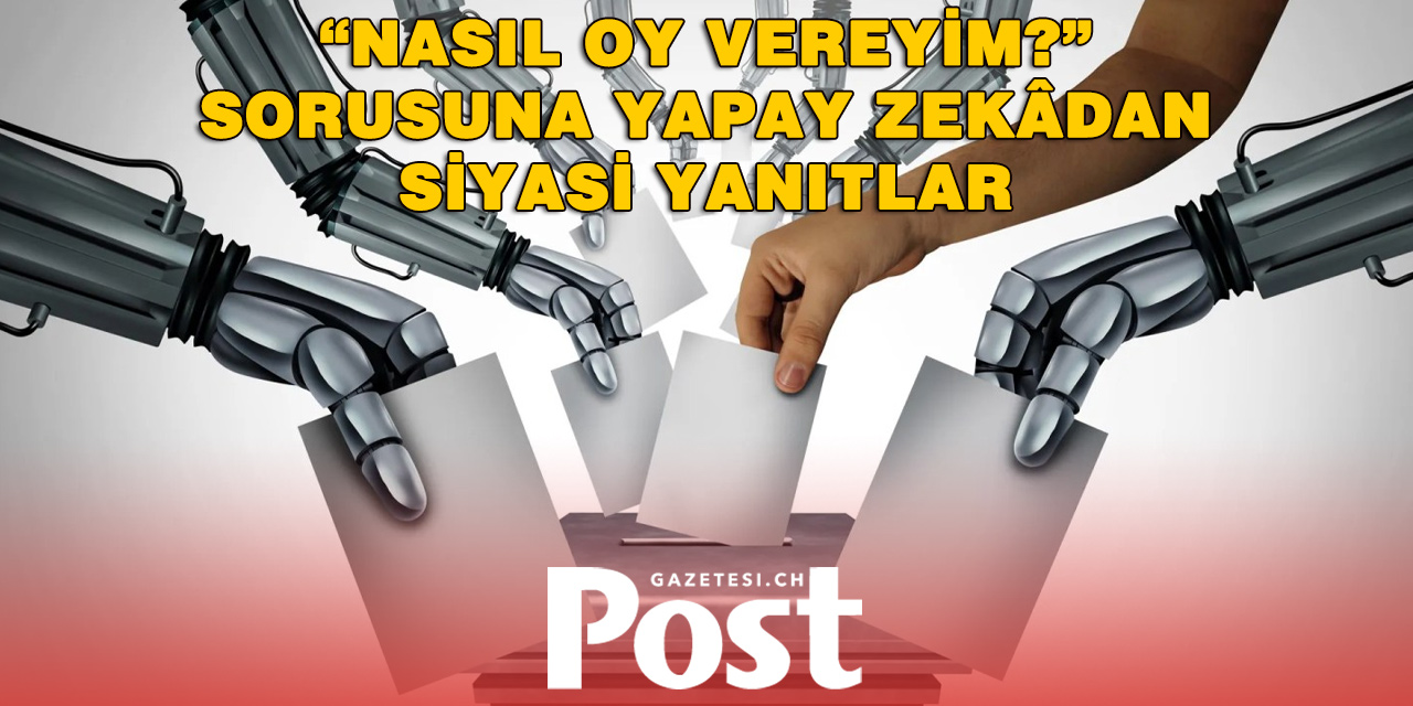 İsviçre’de Yapay Zekâ ile “Nasıl Oy Vermeliyim?” Tartışması