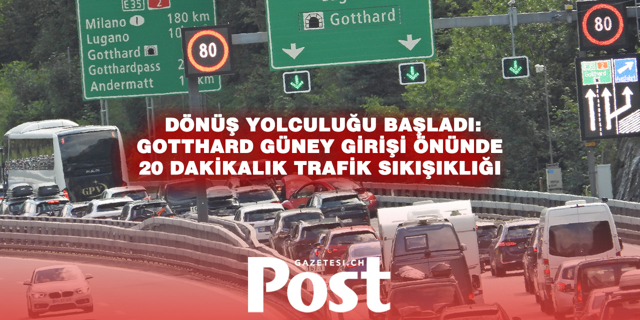 Gotthard’da Dönüş Çilesi Başladı: Kilometrelerce Araç Kuyruğu Oluştu