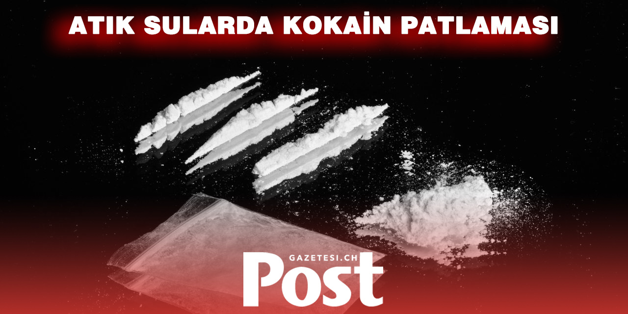 İsviçre’de Uyuşturucu Gerçeği Atık Sularda Ortaya Çıktı
