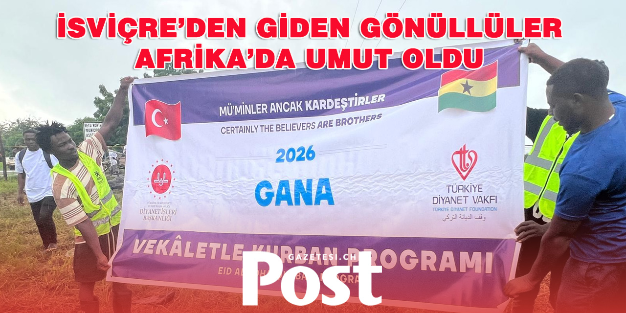 İSVİÇRE TÜRK DİYANET VAKFI GÖNÜLLÜLERİ AFRİKA’DA KARDEŞLİK KÖPRÜSÜ KURDU