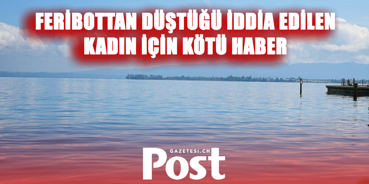 Konstanz Gölü’nde Acı Son: Kayıp Olarak Aranan Kadının Cesedi Bulundu