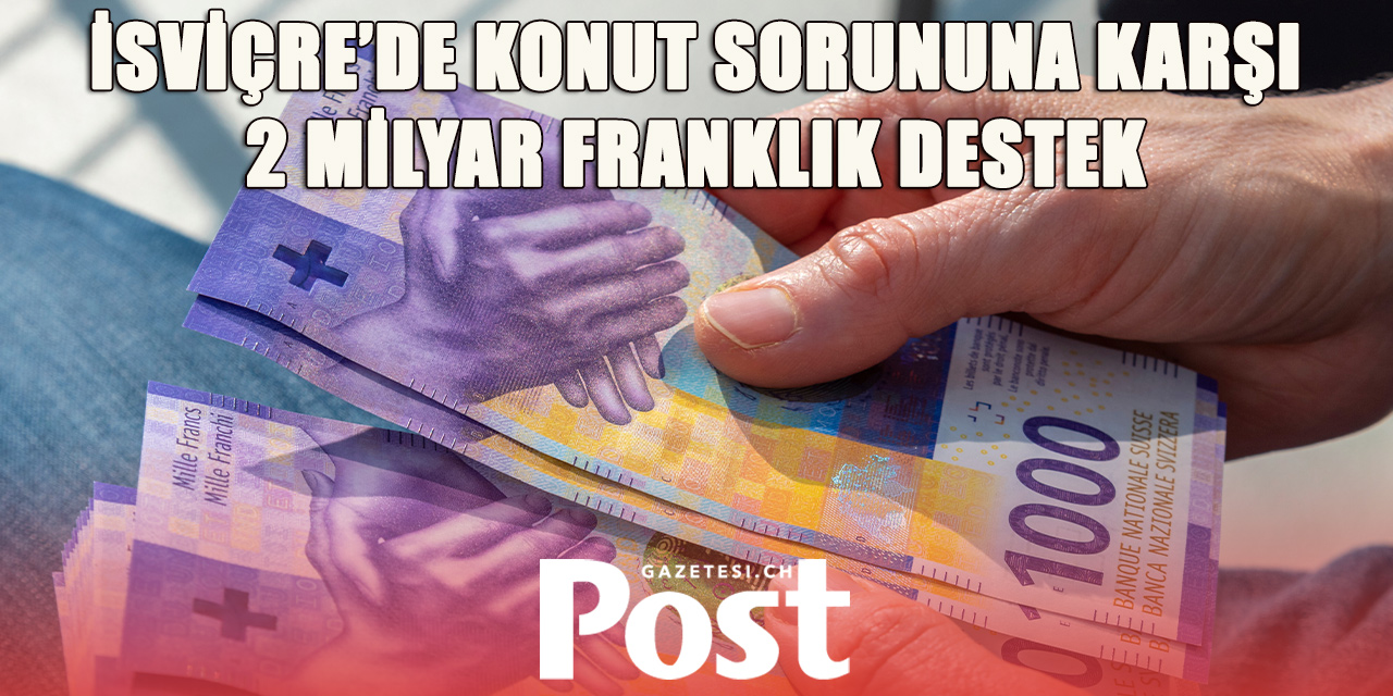 İsviçre Parlamentosu Uygun Fiyatlı Konutlar İçin Milyarlarca Franklık Destek Paketini Onayladı