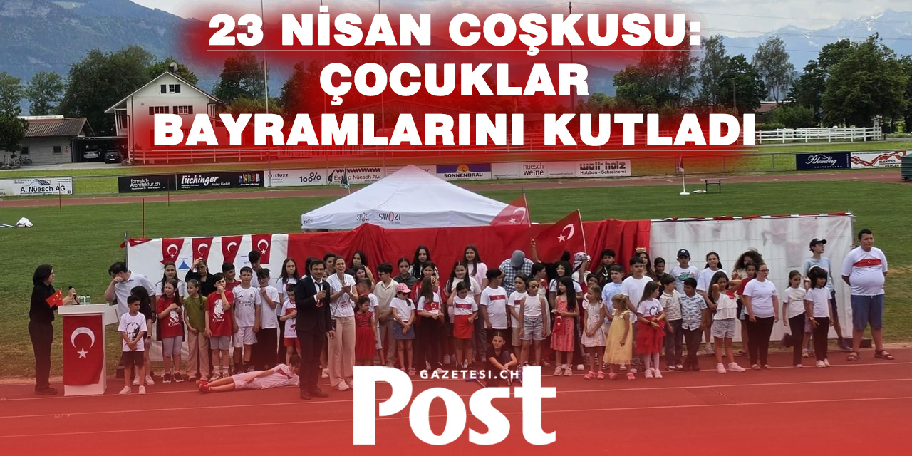 St. Gallen’de Türk Çocuklarından Muhteşem 23 Nisan Şöleni