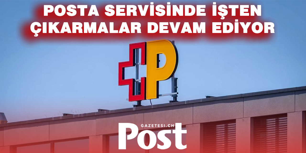 İsviçre Postası’nda Yeni İşten Çıkarma Dalgası: Yaklaşık 60 BT Çalışanı Etkilenecek