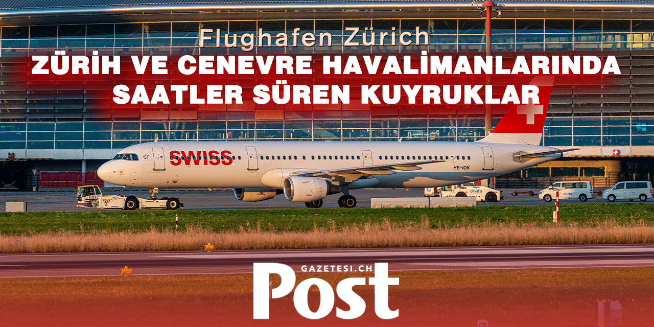 İsviçre Havalimanlarında Bekleme Süreleri Uzadı