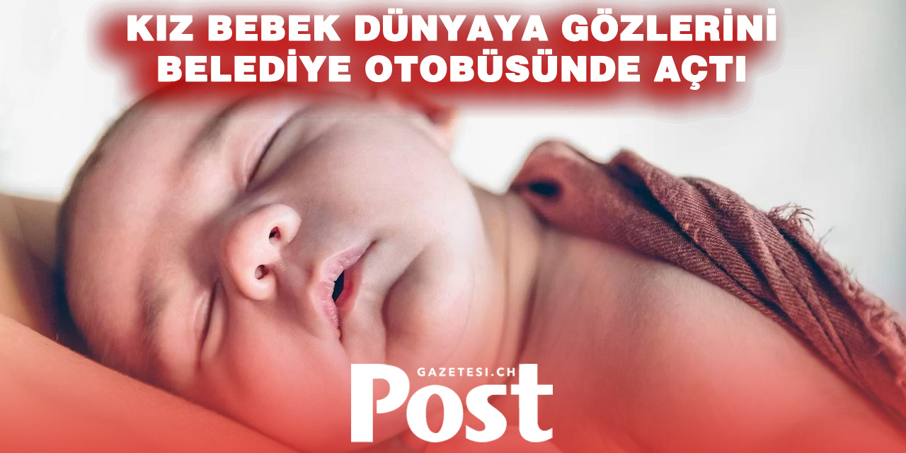 Cenevre’de Sürpriz Doğum: Bebek Halk Otobüsünde Dünyaya Geldi